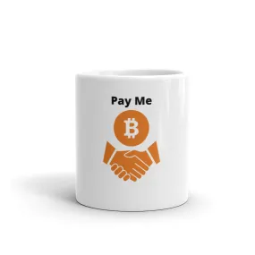 Bitcoin Pay Me White Glossy Mug